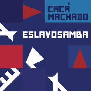 Cacá Machado - Eslavosamba (Disco de Vinil LP)