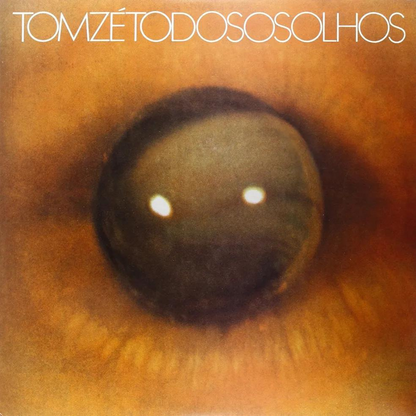 Tom Zé - Todos Os Olhos (Disco de Vinil LP)