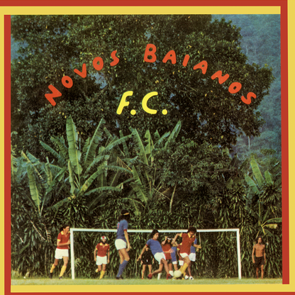 Os Novos Baianos - Novos Baianos F.C. (Disco de Vinil LP)